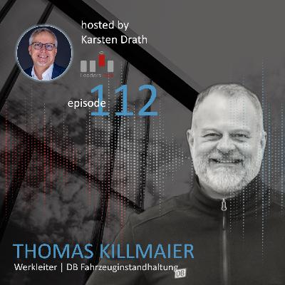 Ep. 112: Thomas Killmaier, wie kann Führung den Unterschied in der Transformation machen? Ep. 112: Thomas Killmaier, wie kann Führung den Unterschied in der Transformation machen?