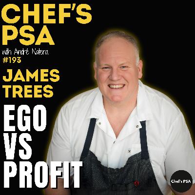 Most Chefs Shouldn’t Be Owners: James Trees Episode 193