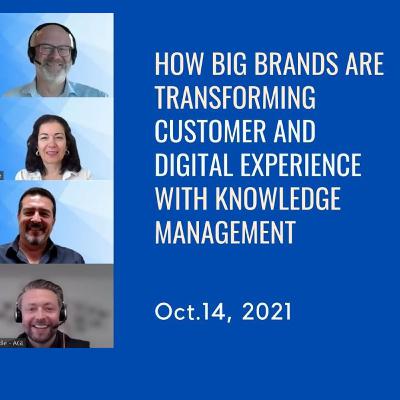 How Big Brands are Transforming their Customer and Digital Experience with Knowledge Management