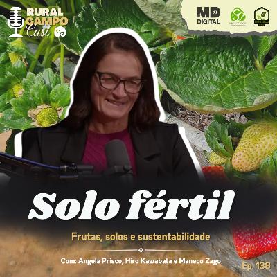 RuralCampoCast 138 / Solo Fértil - Frutas, Solos e sustentabilidade RuralCampoCast 138 / Solo Fértil - Frutas, Solos e sustentabilidade