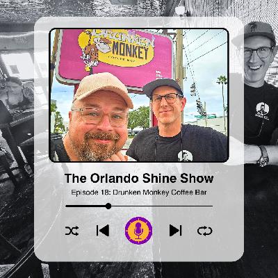 The Orlando Shine Show - Episode 18 (Drunken Monkey Cofee Bar) The Orlando Shine Show - Episode 18 (Drunken Monkey Cofee Bar)