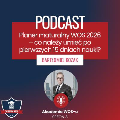 76. Planer maturalny WOS 2026 – co już powinieneś umieć po pierwszych 15 dniach nauki?