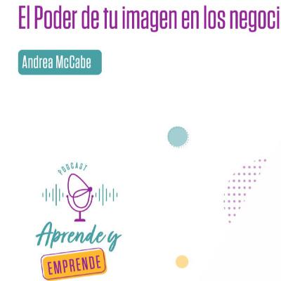 AYE 36: El Poder de tu imagen en los negocios