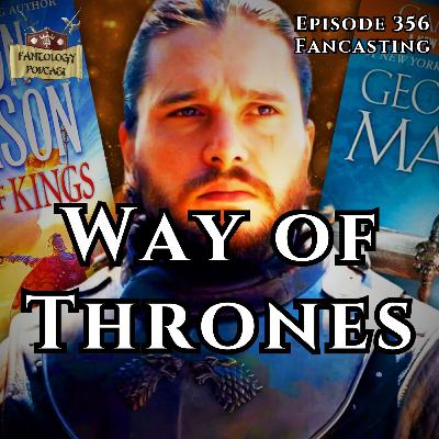 #356 Way of Thrones Fancasting ft. Friends Talking Fantasy