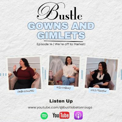 We're Off to Market! | Gowns & Gimlets Episode 14 We're Off to Market! | Gowns & Gimlets Episode 14