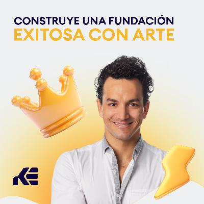 ¡Descubre cómo una Fundación es un imán para empresas! | Javier Torres | Fundación Carlos Acosta