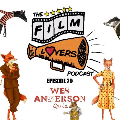 Episode 029: Wes Anderson Quiz