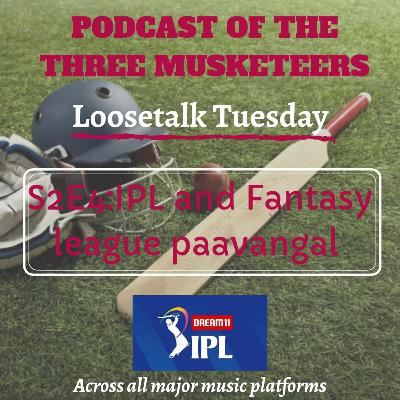 Loosetalk Tuesday 2 : IPL and Fantasy league paavangal