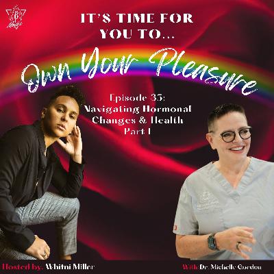 Navigating Hormonal Changes & Health Part I Navigating Hormonal Changes & Health Part I