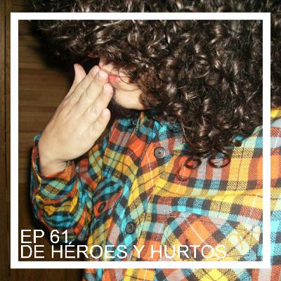 De héroes y hurtos De héroes y hurtos