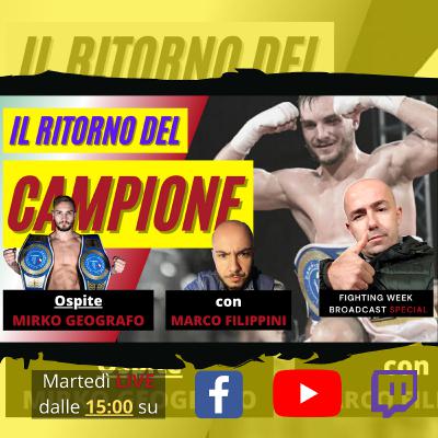 Pugilato Italiano: - Il ritorno del Campione: MIRKO GEOGRAFO . Fighting Week Broadcast Special