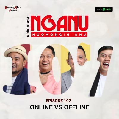 NGANU (NGomongin ANU) - #107 Online VS Offline NGANU (NGomongin ANU) - #107 Online VS Offline
