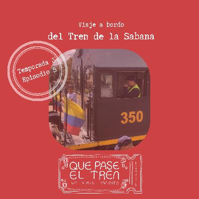 Viaje a bordo del Tren de la Sabana_T3_E5