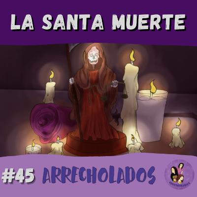 La Santa Muerte La Santa Muerte