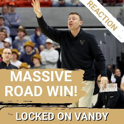 REACTION: Vanderbilt Comes Out SHARP on the Road and Takes Down the Auburn Tigers
