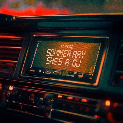 Sommer Ray - She's a DJ (Cancion del Dia)