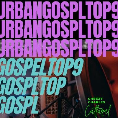 Urban Gospel Top 9 [04-10-20]