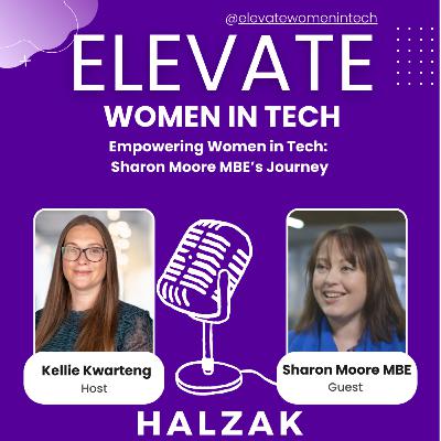 S1 Ep 29 - Empowering Women in Tech: Sharon Moore MBE's Journey S1 Ep 29 - Empowering Women in Tech: Sharon Moore MBE's Journey