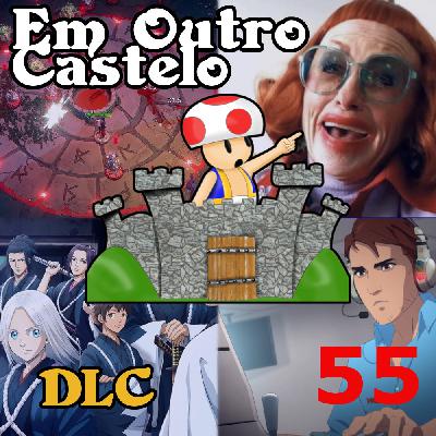 DLC#55 - Despachantes Cósmicos Polêmicos!