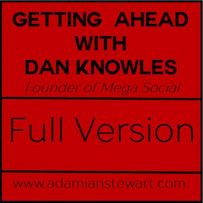 Getting Ahead With Dan Knowles - Full