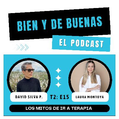 T2: E15 - LOS MITOS DE IR A TERAPIA T2: E15 - LOS MITOS DE IR A TERAPIA