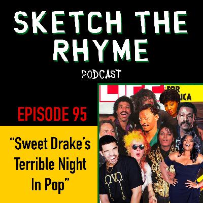 #95 Sweet Drake's Terrible Night in Pop