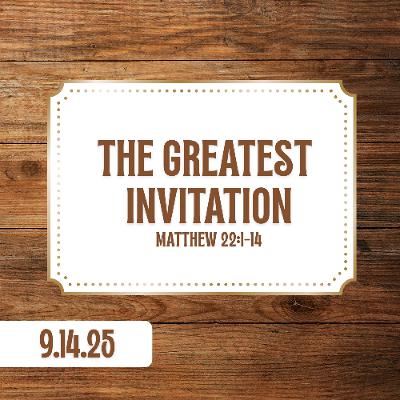 The Greatest Invitation