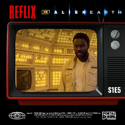 Reflix 154 – Alien: Earth série de terror – S01E05