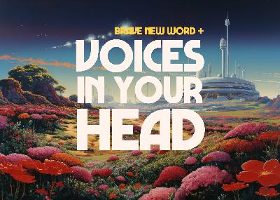 Episode #19: VOICES IN YOUR HEAD Episode #19: VOICES IN YOUR HEAD