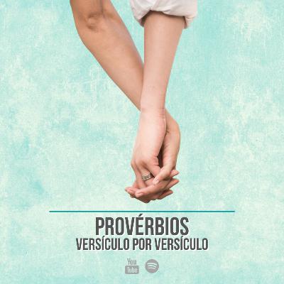 #2.16: Seja homem, seja mulher | Provérbios versículo por versículo