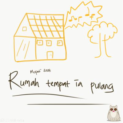 Menjadi Sosok Rumah (Episode Kesebelas)