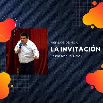 La Invitación - Pastor Manuel Limay