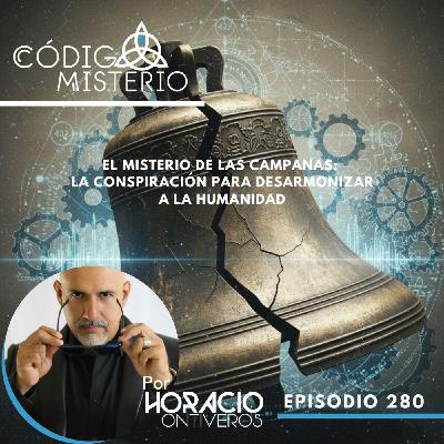 280: El misterio de las campanas: la conspiración para desarmonizar a la humanidad