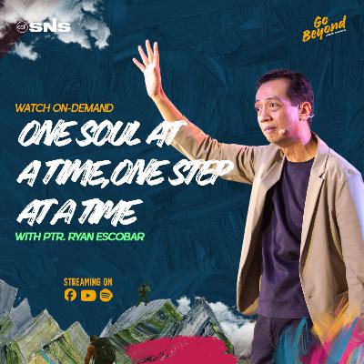 Go Beyond | One Soul At A Time, One Step At A Time | Pastor Ryan Escobar Go Beyond | One Soul At A Time, One Step At A Time | Pastor Ryan Escobar