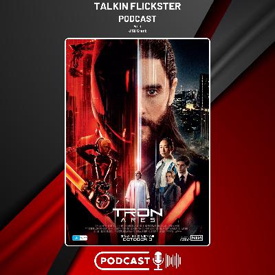 142: Talkin Flickster - Tron: Ares (Episode 142) 142: Talkin Flickster - Tron: Ares (Episode 142)