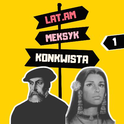 11. Meksyk | Malinche & Cortes: ty masz mnie za głupią dzikuskę