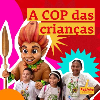 #5 A COP 30 e a força das vozes infantis na luta pelo clima #5 A COP 30 e a força das vozes infantis na luta pelo clima