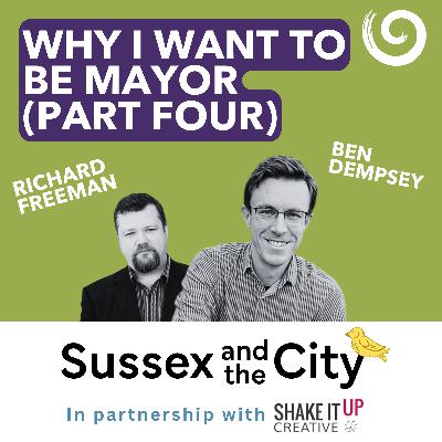 #25: Why I Want To Be Mayor (Part Four)