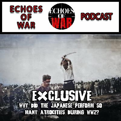 (Exclusive) Why did the Japanese perform so many atrocities during WW2?