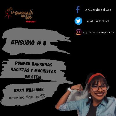 Episodio #8: Batallar contra las barreras de racismo y machismo en STEM.