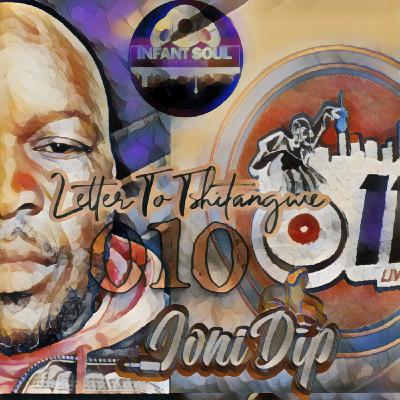 Episode 45: Letter To Tshitangwe Vol 10 Mixed By Joni DiP
