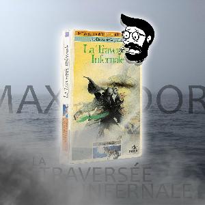 Dont j'étais le héros LA TRAVERSÉE INFERNALE
