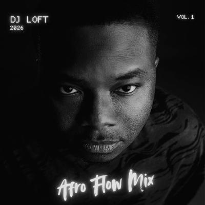 DJ Loft Afro Flow Mix 2026 DJ Loft Afro Flow Mix 2026