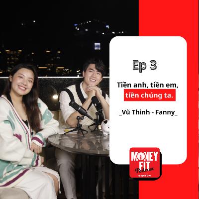 Chuyện tiền bạc khi yêu - Vũ Thịnh, Fanny | Money Fit EP3