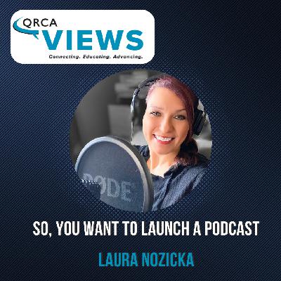 So, You want to Start a Podcast, with Laura Nozicka