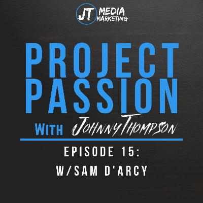 Ep 15: Building a 6 Figure Agency w/Sam D'Arcy
