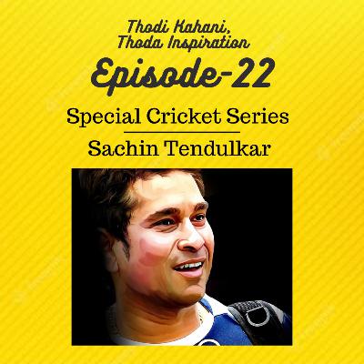 EP22: Cricket Special - Sachin Tendulkar