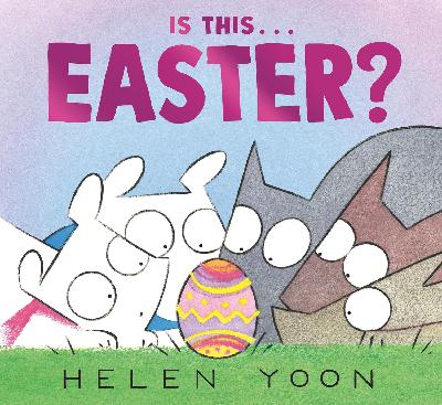 Is This . . . Easter? Is This . . . Easter?