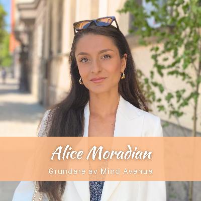 12. Alice Moradian - Fördelarna med funktionella svampar,  vägen till att starta företaget Mind Avenue, varför hon slutade dricka kaffe och vikten av att släppa kontrollen