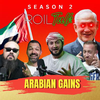 EP. #36 ARABIAN GAINS Ft. MOHAMAD ABBAS